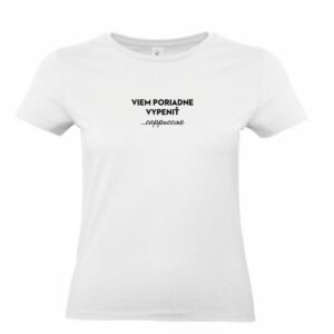 Dámske tričko - "Viem poriadne vypeniť." - merch incuple